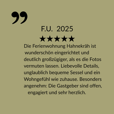 Gästestimme aus der Ferienwohnung Schwarzhof Hahnekräh, liebevoll eingerichtet, großzügig, bequeme Sessel, sehr herzliche Gastgeber