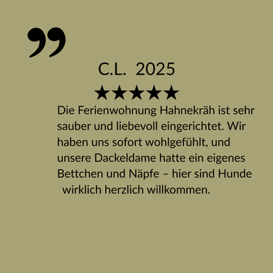 Gästestimme aus der Ferienwohnung Schwarzhof Hahnekräh, sehr schön eingerichtet, sauber, Hunde nicht nur erlaubt, sondern herzlich willkomme