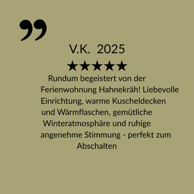 Gästestimme aus der Ferienwohnung Schwarzhof Hahnekräh, liebevolle Einrichtung, warme Kuscheldecken, perfekt zum Abschalten, ruhige Lage, 